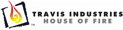 TRAVIS INDUSTRIES HOUSE OF FIRE